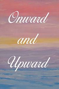 Onward and Upward