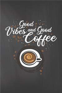 Good Vibes and Good Coffee