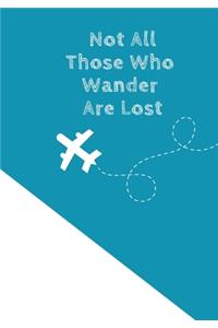 Not All Those Who Wander Are Lost