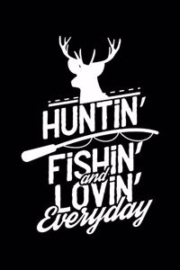 Hunting, Fishing and Loving everyday