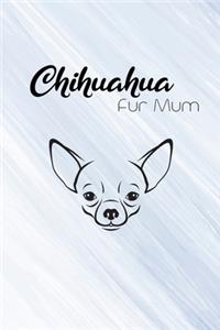 Chihuahua Fur Mum