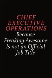 Chief Executive Operations Because Freaking Awesome Is Not An Official Job Title