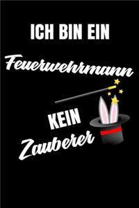Ich bin ein Feuerwehrmann kein Zauberer