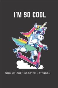 I'm so Coole - Coole Unicorn Scooter Notebook