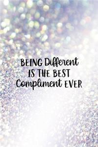 Being Different is the Best Compliment Ever