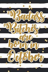 Badass Bitches Are Born In October