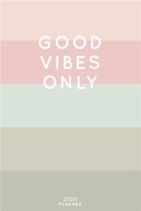 Good Vibes Only
