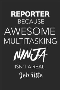 Reporter Because Awesome Multitasking Ninja Isn't A Real Job Title