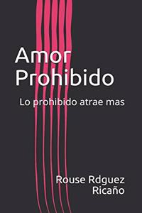 Amor Prohibido: Lo prohibido atrae mas