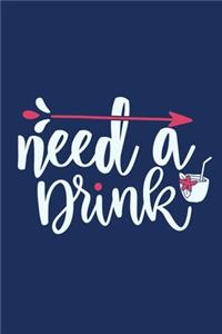Need A Drink