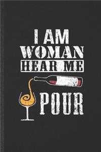 I Am Woman Hear Me Pour