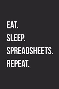 Eat. Sleep. Spreadsheets. Repeat.
