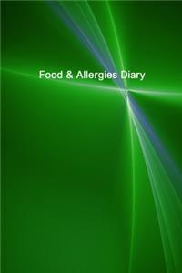 Food & Allergies Diary: Your Journal to Track All Your Triggers and Symptoms: Discover Your Food Intolerances and Allergies.