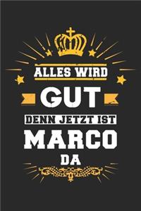 Alles wird gut denn jetzt ist Marco da