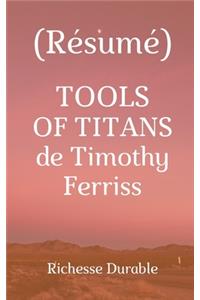 (Résumé) TOOLS OF TITANS de Timothy Ferriss