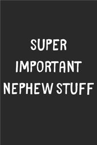Super Important Nephew Stuff