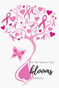 Chemotherapy Chemo Journal For Breast Cancer Inspirational- For The Warrior Who Blooms In Adversity