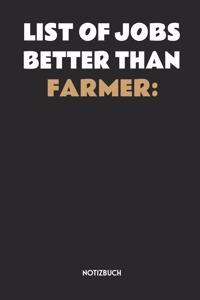 List Of Jobs Better Than Farmer Notizbuch