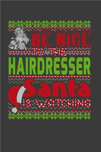 Be Nice To The Hairdresser Santa Is Watching