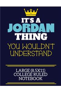 It's A Jordan Thing You Wouldn't Understand Large (8.5x11) College Ruled Notebook