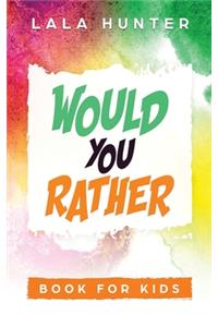 Would you Rather Book for Kids