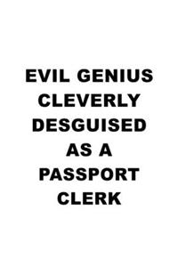 Evil Genius Cleverly Desguised As A Passport Clerk