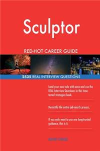 Sculptor RED-HOT Career Guide; 2535 REAL Interview Questions