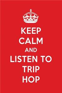 Keep Calm and Listen to Trip Hop