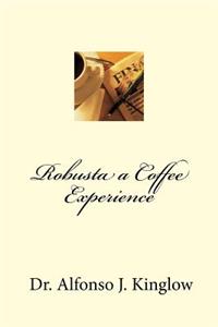 Robusta a Coffee Experience