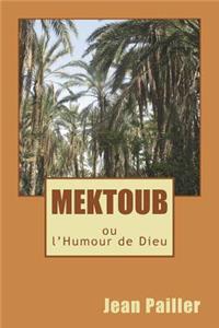 Mektoub: Ou l'Humour de Dieu