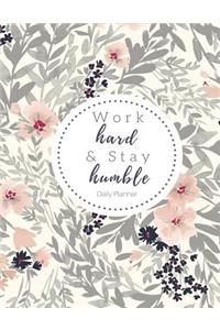 Work Hard and Stay Humble Daily Planner