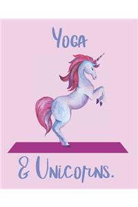 Yoga and Unicorns.