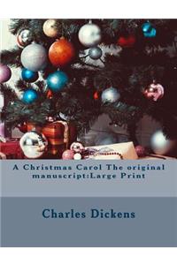 A Christmas Carol the Original Manuscript: Large Print