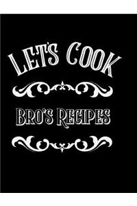 Let's Cook Bro's Recipes