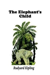 The Elephant's Child (Illustrated)