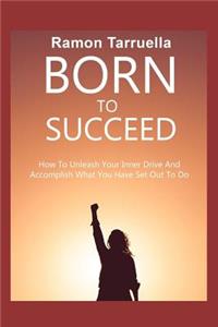 Born to Succeed