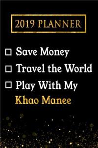 2019 Planner: Save Money, Travel the World, Play with My Khao Manee: 2019 Khao Manee Planner