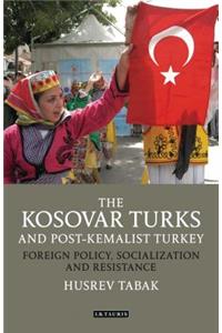 Kosovar Turks and Post-Kemalist Turkey