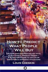 How to Predict What People Will Buy