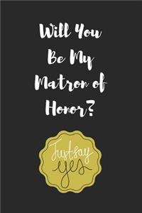 Will You Be My Matron of Honor?