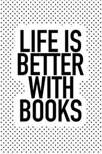Life Is Better with Books