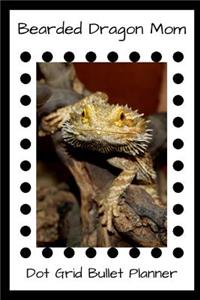 Bearded Dragon Mom Dot Grid Bullet Planner