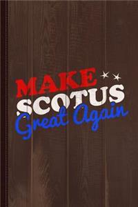 Make the Supreme Court Scotus Great Again Journal Notebook