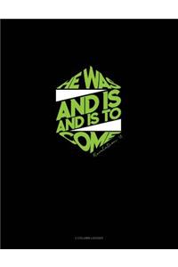 He Was and Is and Is to Come - Revelation 1