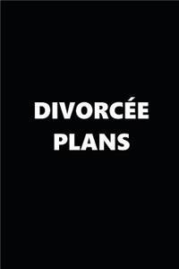 2019 Daily Planner Funny Theme Divorcee Plans Black White 384 Pages