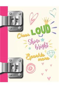 Cheer Loud Shine Bright Sparkle More