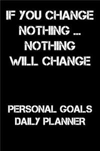 If You Change Nothing... Nothing Will Change