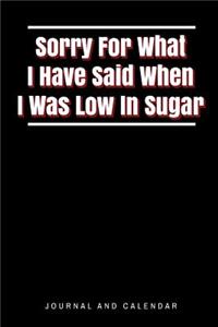 Sorry for What I Have Said When I Was Low in Sugar