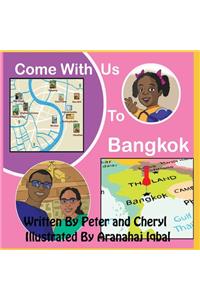 Come with Us to Bangkok