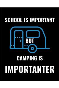 School Is Important But Camping Is Importanter
